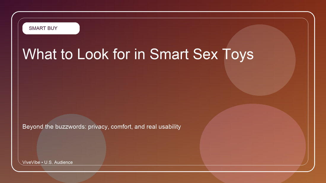 What to Look for in Smart Sex Toys Beyond the Buzzwords