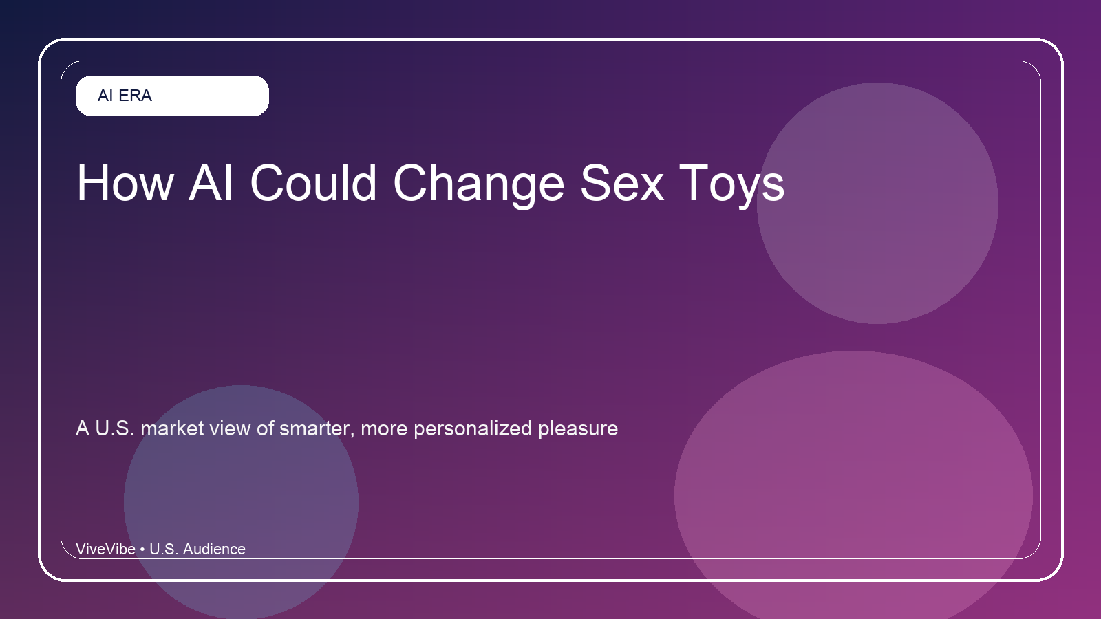 How AI Could Change Sex Toys in the U.S. Market