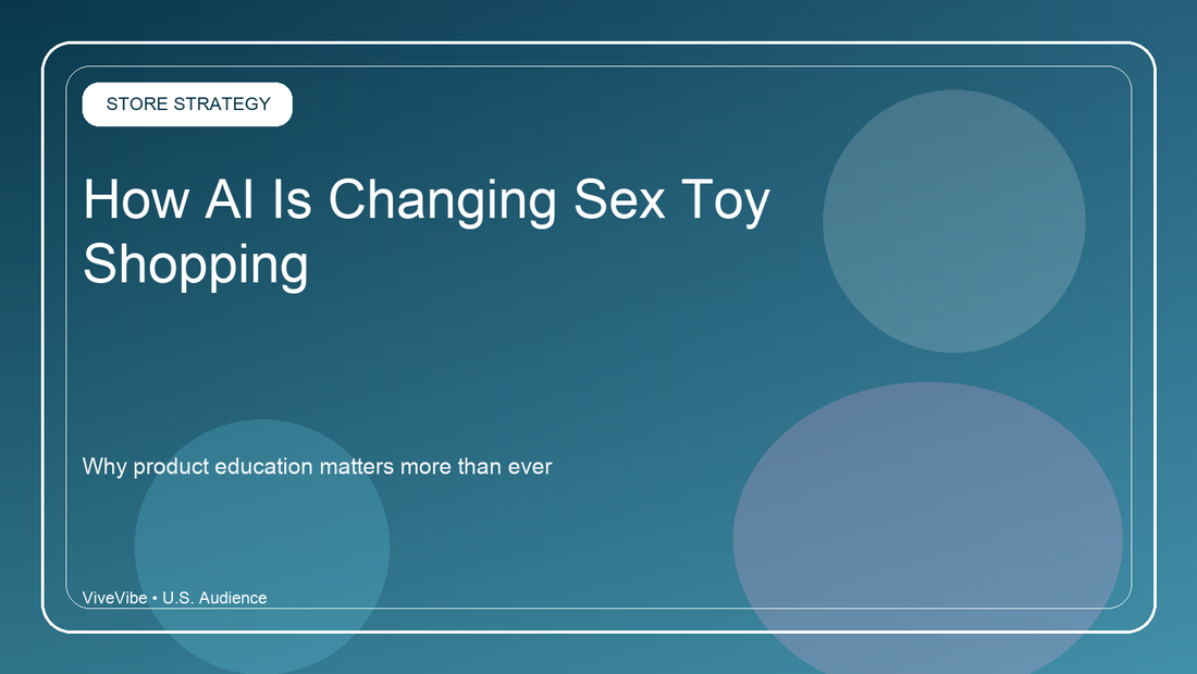How AI Is Changing Sex Toy Shopping and Product Education
